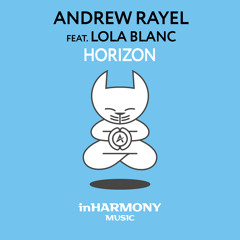 Andrew Rayel feat. Lola Blanc - Horizon