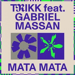 Trikk feat. Gabriel Massan - Mata Mata