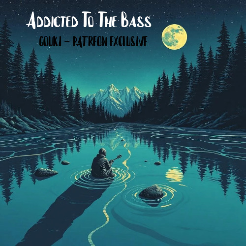 Addicted To The Bass (PATREON EXCLUSIVE)