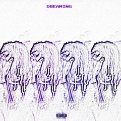 DREAMING (Prod. Young Lexer + Rochambeau + Faura)