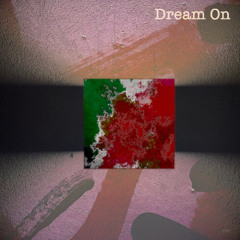 Dream on