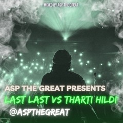Last Last X Tharti Hildi | Mixed by @ASPTheGreat