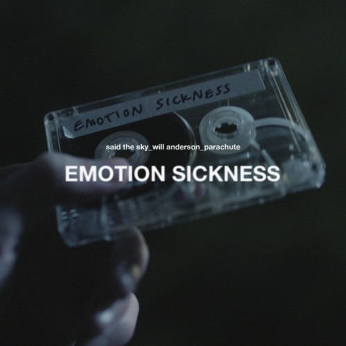 Emotion Sickness (feat. Will Anderson of Parachute)