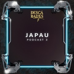 DESCARADXS Podcast 3 - JAPAU @KOHO GRAND OPENING, BUDAPEST (19 - 05 - 23)