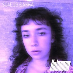 S04E09  ·  guest mix: Đakka