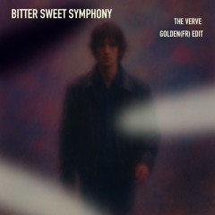 Bitter Sweet Symphony (Golden (FR) Edit)