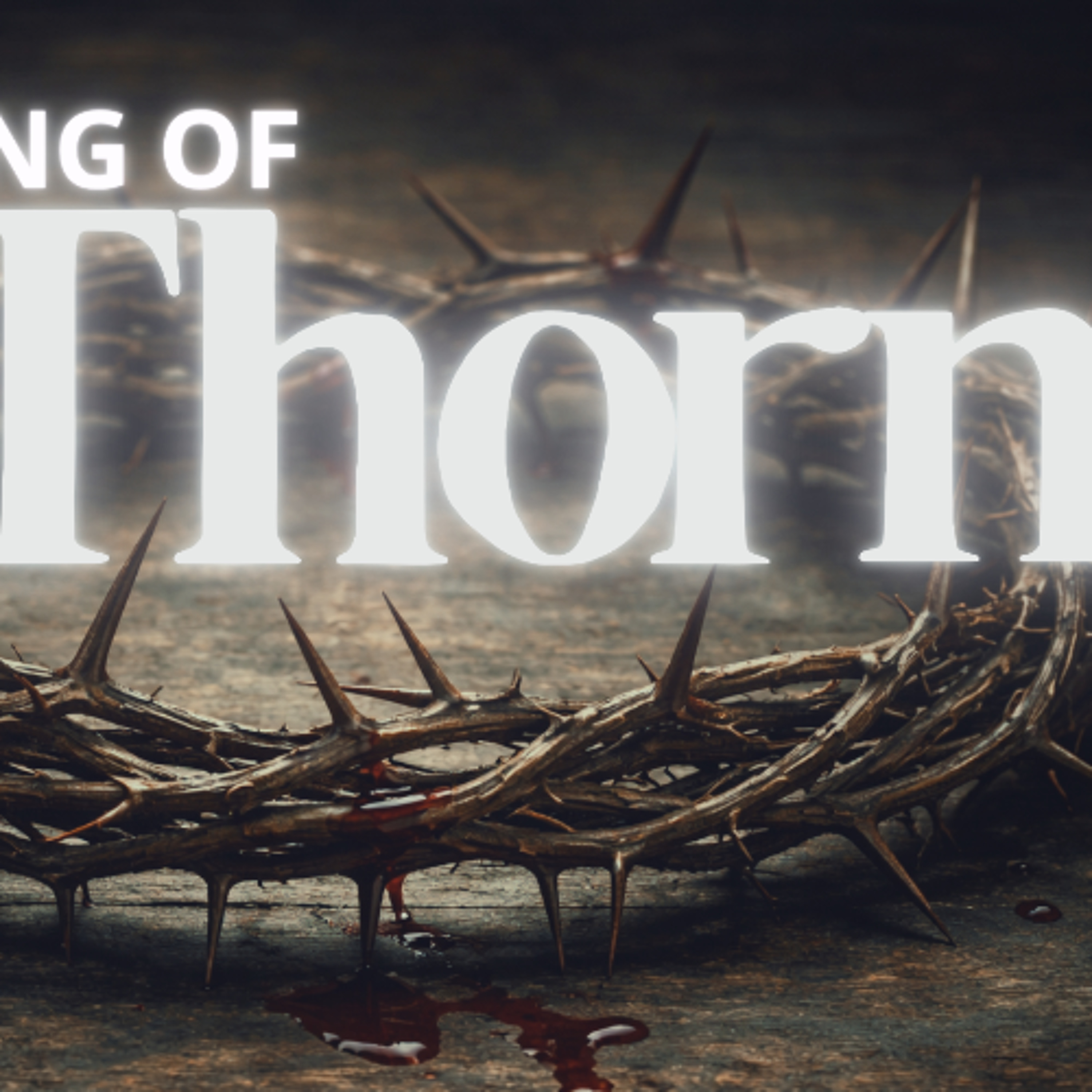 Pastor Eric J Carlson - The King Of Thorns