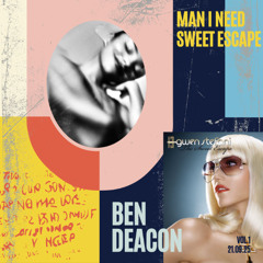 Man I need Sweet Escape Preview***** (Ben Deacon Mashup) PREVIEW***