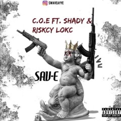 "C.O.E." Sav-E Ft Shady , Riskcy Lokc