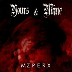 Mzperx - Yours & Mine (Original Mix)