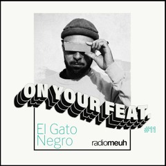 On Your Feat #11 El Gato Negro