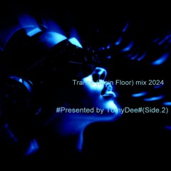 Trance (Main Floor) Mix 2024 #Presented By TomyDee#(Side.2)