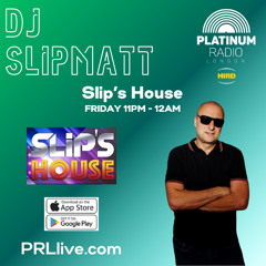 Slip s House with DJ Slipmatt every other Friday from 11pm on PRLlive.com 16 MAY 2025