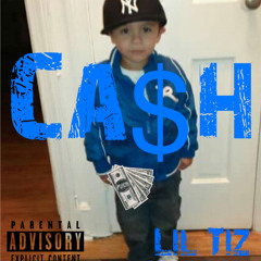 Lil Tiz - Ca$h