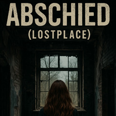 Lostplace Abschied