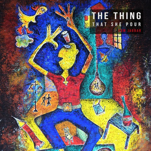 The Thing that She Pour