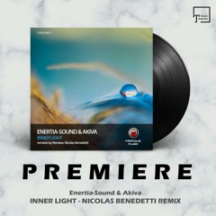 PREMIERE: Enertia-Sound & Akiva - Inner Light (Nicolas Benedetti Remix) [MISTIQUE MUSIC]