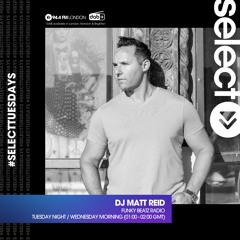 Select Radio With DJ Matt Reid - May 22nd