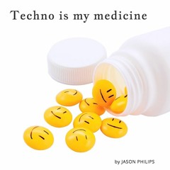 Techno is my medicine