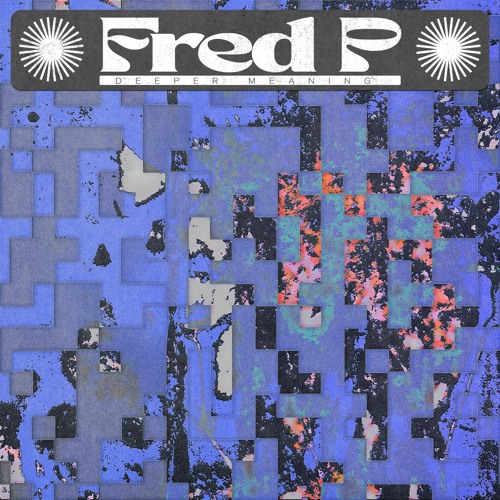 Fred P - Deeper Meaning