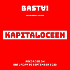 Basta! In conversation with Kapitaloceen