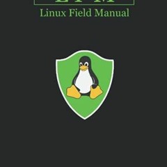 [Free] KINDLE 🖋️ LFM: Linux Field Manual by  Tim Bryant EPUB KINDLE PDF EBOOK