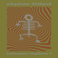 A1. Exquisite Corpse - Inner Rhythm (Higher World Mix)