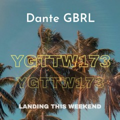 Dante GBRL - Your Guide to the Weekend 173 (2022-11-11)