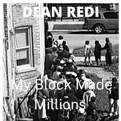 🔥🔥🔥Another Banger from Baltimore City artist DEAN REDI " My Block Made Millions"