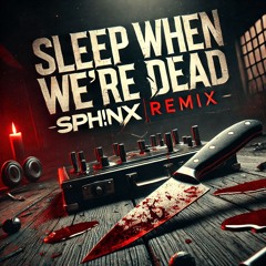 ItaloBrothers - Sleep When We're Dead (SPH!NX Remix)