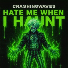 Hate Me When I Haunt