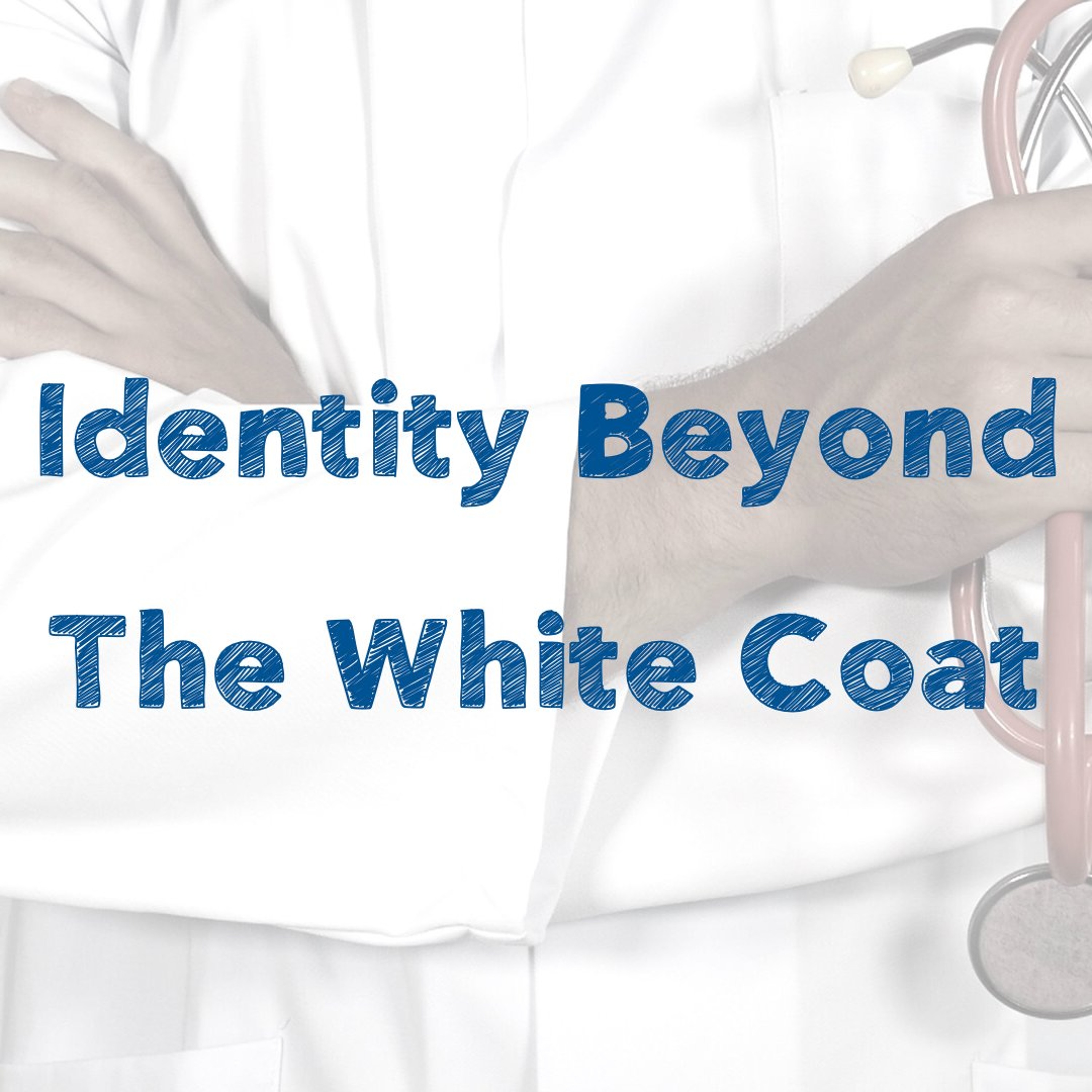 Identity Beyond The White Coat episode artwork