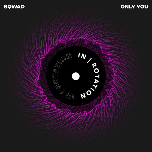 SQWAD - Only You