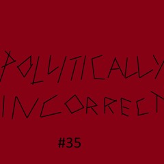 Politically Incorrect 35  Luis Neves (20231103)