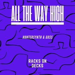 HunterSynth & GUSS - All The Way High