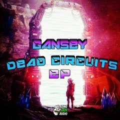 GANSEY & Ototo - DEAD CIRCUITS (FREE DOWNLOAD)