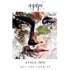 Première | Ayala (MX) - Get The Funk [AM047]