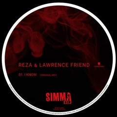 Reza & Lawrence Friend - I Know (Original Mix) [Simma Red]