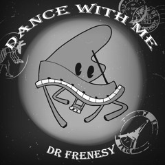 Dr Frenesy - Dance With Me [FREE DL]
