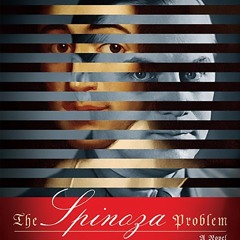❤ PDF READ ONLINE ❤  The Spinoza Problem: A Novel