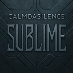 Calm Da Silence  - Sublime