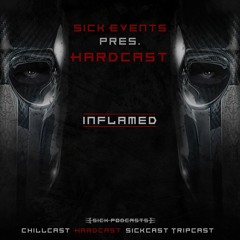 [HardCast] Sick Events pres. INFLAMED