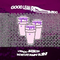 Good Lean (Remix) (feat. Witchitaw Slim)