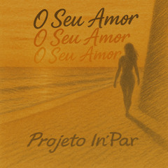 O Seu Amor