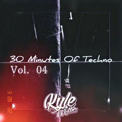 30 Minutes Of Techno Vol. 04
