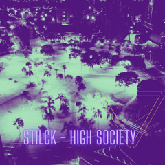 STILCK - HIGH SOCIETY