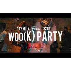 Ray Mula Ft. 22Gz - Woo K Party Remix