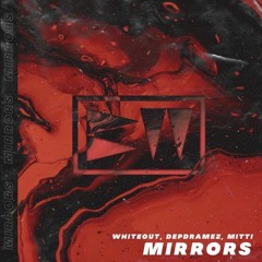 Whiteout, Depdramez, MITTI - Mirrors