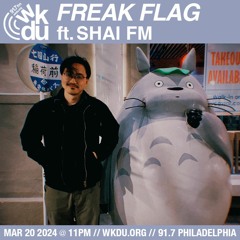 Freak Flag | Shai FM | 2024-03-20