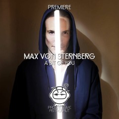 PREMIERE: Max Von Sternberg - A Bit Of You (Original Mix) [New Tab Music]